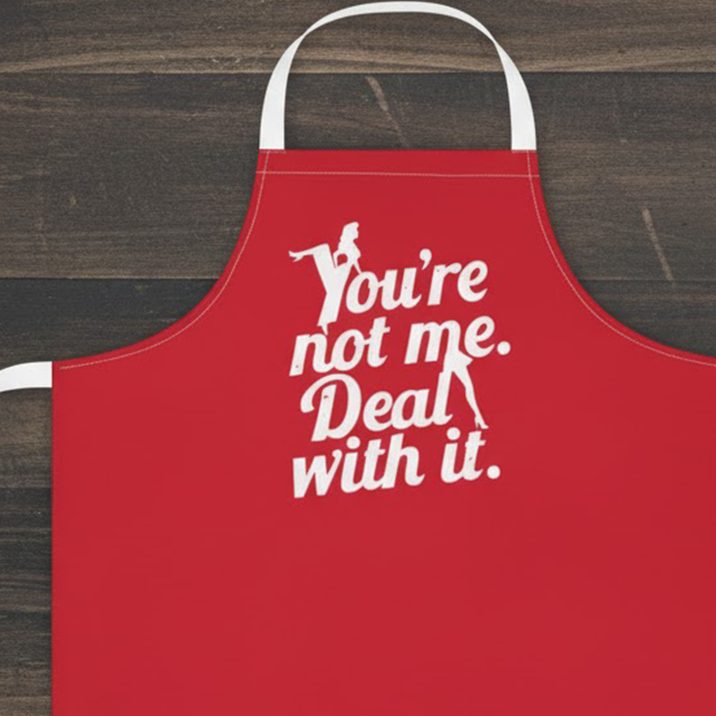 You’re Not Me. Deal With It. Apron – Retro Red Pin-Up Attitude
