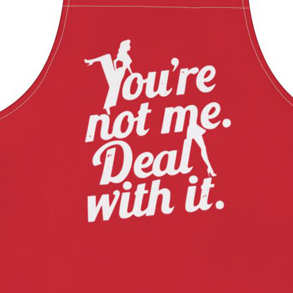 You’re Not Me. Deal With It. Apron – Retro Red Pin-Up Attitude